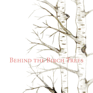 Behind the Birch Trees