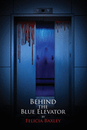 Behind the Blue Elevator