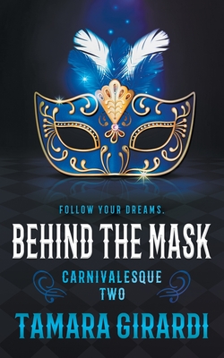 Behind the Mask: A YA Contemporary Novel - Girardi, Tamara