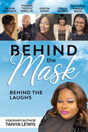 Behind The Mask: Behind The Laughs