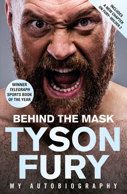 Behind the Mask: Winner of the Telegraph Sports Book of the Year - Fury, Tyson
