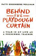Behind the Playdough Curtain: A Year in My Life as a Preschool Teacher