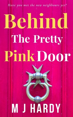Behind The Pretty Pink Door: Have you met the new neighbours yet? - Hardy, M J
