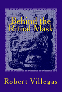 Behind the Ritual Mask