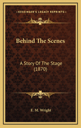 Behind the Scenes: A Story of the Stage (1870)