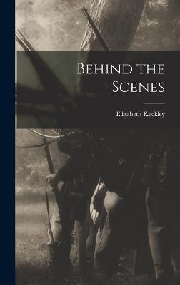 Behind the Scenes - Keckley, Elizabeth