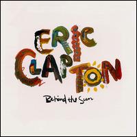 Behind the Sun - Eric Clapton