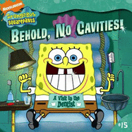 Behold, No Cavities!: A Visit to the Dentist