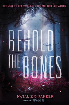 Behold the Bones - Parker, Natalie C