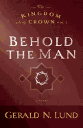 Behold the Man: Volume 3