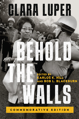 Behold the Walls: Commemorative Edition Volume 3 - Luper, Clara, and Hill, Karlos K (Editor), and Blackburn, Bob L (Editor)