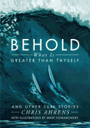 Behold What Is Greater Than Thyself: And Other Surf Stories