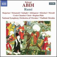 Behzad Abdi: Rumi - Ali Khodaei (tenor); Ali Najafi (vocals); Ali Yari (vocals); Amer Shadman (bass); Ehsan Nasiri (baritone);...