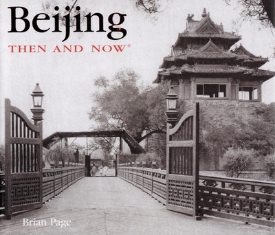 Beijing Then & Now - Page, Brian