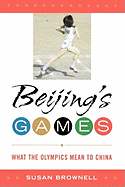 Beijing's Games: What the Olympics Mean to China