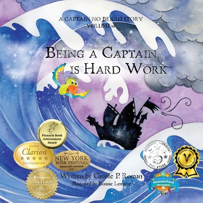 Being a Captain is Hard Work: A Captain No Beard Story - Roman, Carole P