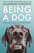 Being a Dog: Following the Dog into a World of Smell