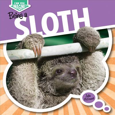 Being a Sloth - McDonnell, Julia