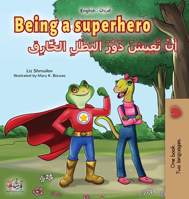 Being a Superhero (English Arabic Bilingual Book for Kids) - Shmuilov, Liz, and Books, Kidkiddos