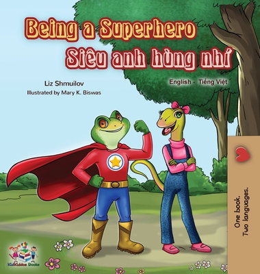 Being a Superhero (English Vietnamese Bilingual Book) - Shmuilov, Liz, and Books, Kidkiddos