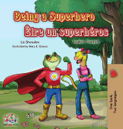 Being a Superhero ?tre un superh?ros: English French Bilingual Book