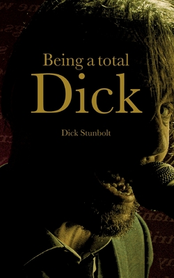 Being a total Dick - Stunbolt, Dick