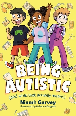 Being Autistic (and What That Actually Means) - Garvey, Niamh