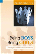Being Boys, Being Girls: Learning Masculinities and Femininities