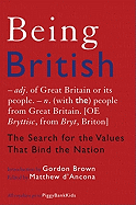Being British: The Search for the Values That Bind the Nation