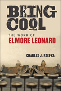 Being Cool: The Work of Elmore Leonard
