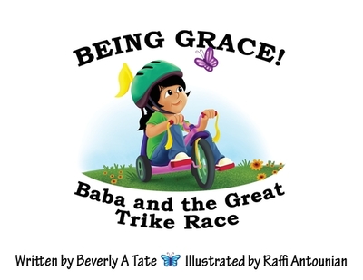 Being Grace: Baba and the Great Trike Race - Tate, Beverly A