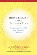 Being Human and a Buddha Too: Longchenpa's Seven Trainings for a Sunlit Sky