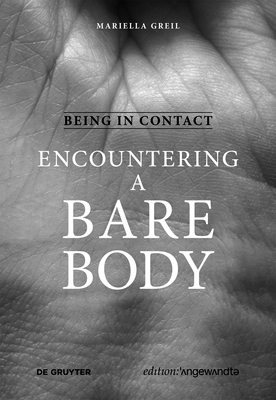 Being in Contact: Encountering a Bare Body - Greil, Mariella