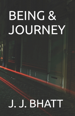 Being & Journey - Bhatt, J J