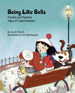 Being Like Bella: A children's book about empathy and compassion and the importance of accepting others for who they are.