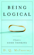 Being Logical: A Guide to Good Thinking - McInerny, Dennis Q