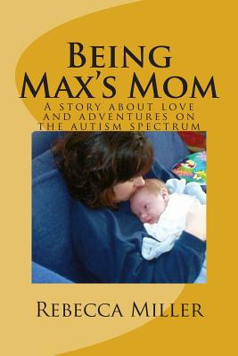Being Max's Mom - Bonadonna, Joe (Editor), and Miller, Rebecca