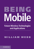 Being Mobile: Future Wireless Technologies and Applications