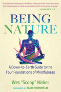 Being Nature: A Down-To-Earth Guide to the Four Foundations of Mindfulness