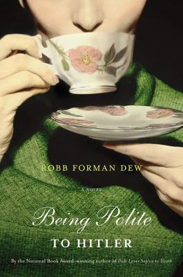 Being Polite to Hitler - Dew, Robb Forman