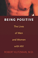 Being Positive: The Lives of Men and Women with HIV