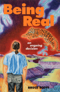 Being Real: An Ongoing Decision