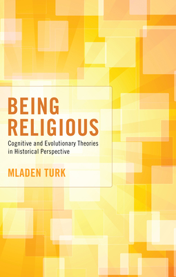 Being Religious - Turk, Mladen, and Hefner, Philip (Foreword by)