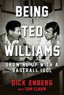 Being Ted Williams: Growing Up with a Baseball Idol