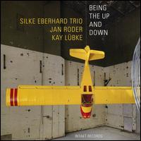 Being the Up and Down - Silke Eberhard Trio