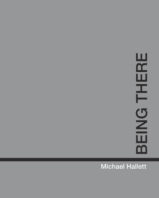 Being There: a story of photojournalism - Hallett, Michael