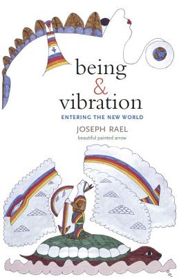 Being & Vibration: Entering the New World - Rael, Joseph