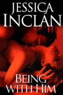 Being with Him - Inclan, Jessica