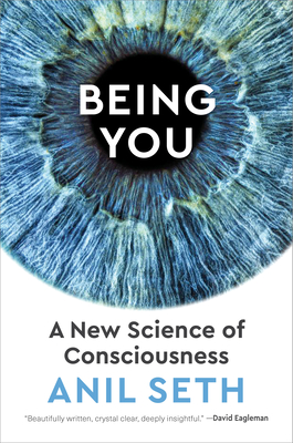 Being You: A New Science of Consciousness - Seth, Anil