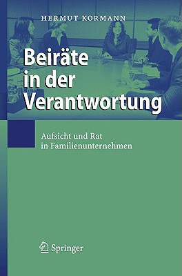 Beirte in Der Verantwortung: Aufsicht Und Rat in Familienunternehmen - Kormann, Hermut